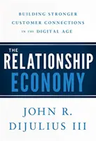 La economía de las relaciones: Construir conexiones más sólidas con los clientes en la era digital - The Relationship Economy: Building Stronger Customer Connections in the Digital Age