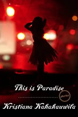 Esto es el paraíso: Historias - This Is Paradise: Stories