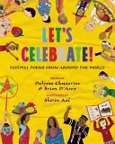 ¡Celebremos! - Poemas festivos de todo el mundo - Let's Celebrate! - Festival Poems from Around the World