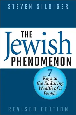 El fenómeno judío: Siete claves de la riqueza perdurable de un pueblo - The Jewish Phenomenon: Seven Keys to the Enduring Wealth of a People