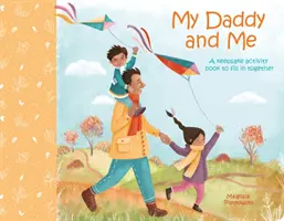 Mi papá y yo - Libro de actividades para rellenar juntos - My Daddy and Me - A Keepsake Activity Book to Fill in Together