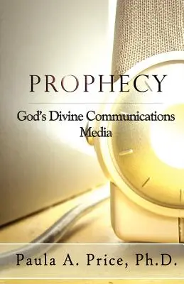 Profecía: Los Medios Divinos de Comunicación de Dios - Prophecy: God's Divine Communications Media