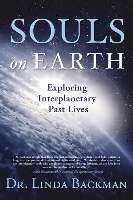 Almas en la Tierra: Explorando Vidas Pasadas Interplanetarias - Souls on Earth: Exploring Interplanetary Past Lives