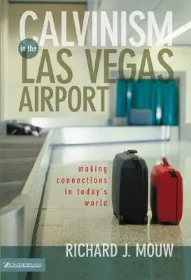 El calvinismo en el aeropuerto de Las Vegas: Establecer conexiones en el mundo actual - Calvinism in the Las Vegas Airport: Making Connections in Today's World