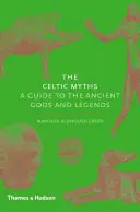 Mitos celtas - Guía de antiguos dioses y leyendas - Celtic Myths - A Guide to the Ancient Gods and Legends