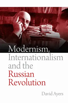 Modernismo, internacionalismo y revolución rusa - Modernism, Internationalism and the Russian Revolution