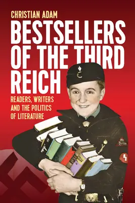 Bestsellers del Tercer Reich: Lectores, escritores y la política de la literatura - Bestsellers of the Third Reich: Readers, Writers and the Politics of Literature