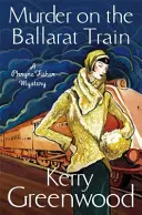 Asesinato en el tren de Ballarat: La señorita Phryne Fisher investiga - Murder on the Ballarat Train: Miss Phryne Fisher Investigates