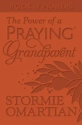 El poder de un abuelo que reza Libro de oraciones Milano Softone(tm) - The Power of a Praying(r) Grandparent Book of Prayers Milano Softone(tm)