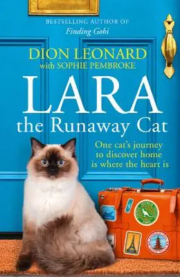 Lara, la gata fugitiva: el viaje de una gata para descubrir que el hogar está donde está el corazón - Lara the Runaway Cat: One Cat's Journey to Discover Home Is Where the Heart Is