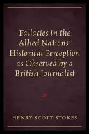 Falacias en la percepción histórica de las naciones aliadas observadas por un periodista británico - Fallacies in the Allied Nations' Historical Perception as Observed by a British Journalist