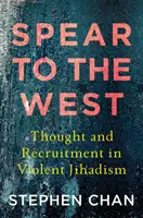 Lanza a Occidente: Pensamiento y reclutamiento en el yihadismo violento - Spear to the West: Thought and Recruitment in Violent Jihadism