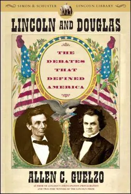 Lincoln y Douglas: Los debates que definieron América - Lincoln and Douglas: The Debates That Defined America