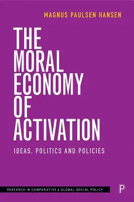 La economía moral de la activación: Ideas, políticas y políticas - The Moral Economy of Activation: Ideas, Politics and Policies