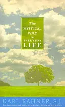 La vía mística en la vida cotidiana: Sermones, oraciones y ensayos - The Mystical Way in Everyday Life: Sermons, Prayers, and Essays