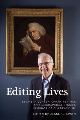 Editar vidas: Essays in Contemporary Textual and Biographical Studies in Honor of O M Brack, Jr. - Editing Lives: Essays in Contemporary Textual and Biographical Studies in Honor of O M Brack, Jr.