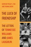 La suerte de la amistad: Las cartas de Tennessee Williams y James Laughlin - The Luck of Friendship: The Letters of Tennessee Williams and James Laughlin