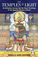 Los Templos de la Luz: Un Viaje Iniciático a las Enseñanzas del Corazón de las Escuelas de Misterios Egipcias [Con CD (Audio)] - The Temples of Light: An Initiatory Journey Into the Heart Teachings of the Egyptian Mystery Schools [With CD (Audio)]