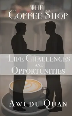 La cafetería: Retos y oportunidades en la vida - The Coffee Shop: Life Challenges and Opportunities