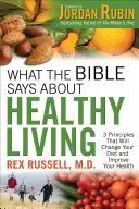 Lo que dice la Biblia sobre la vida sana - What the Bible Says about Healthy Living