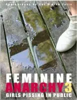 Anarquía femenina 3 - Chicas meando en público - Feminine Anarchy 3 - Girls Pissing in Public