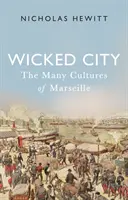 Ciudad perversa: Las múltiples culturas de Marsella - Wicked City: The Many Cultures of Marseille