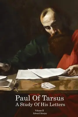 Pablo de Tarso: Estudio de sus cartas Volumen II - Paul of Tarsus: A study of His Letters Volume II