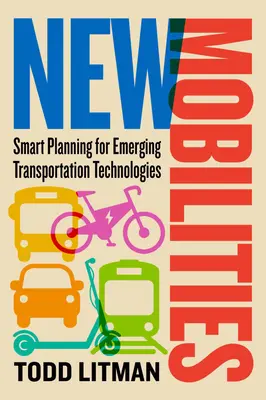 Nuevas movilidades: Planificación inteligente de las nuevas tecnologías del transporte - New Mobilities: Smart Planning for Emerging Transportation Technologies