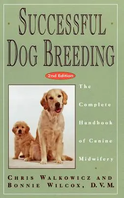 Cría de perros con éxito: El manual completo de la obstetricia canina - Successful Dog Breeding: The Complete Handbook of Canine Midwifery