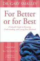 Para bien o para mal: Una valiosa guía para conocer, comprender y amar a tu marido - For Better or for Best: A Valuable Guide to Knowing, Understanding, and Loving Your Husband