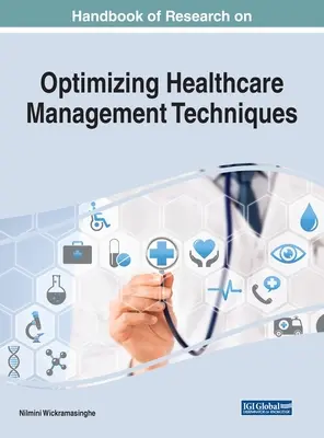 Manual de investigación sobre la optimización de las técnicas de gestión sanitaria - Handbook of Research on Optimizing Healthcare Management Techniques