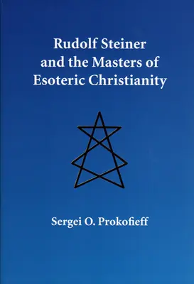 Rudolf Steiner y los maestros del cristianismo esotérico - Rudolf Steiner and the Masters of Esoteric Christianity