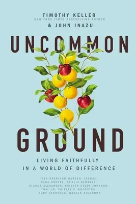 Uncommon Ground: Vivir fielmente en un mundo de diferencias - Uncommon Ground: Living Faithfully in a World of Difference