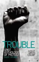 Trouble - Antología Grist de protesta - relatos cortos - Trouble - Grist anthology of protest - short stories