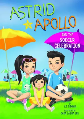 Astrid y Apolo y la fiesta del fútbol - Astrid and Apollo and the Soccer Celebration