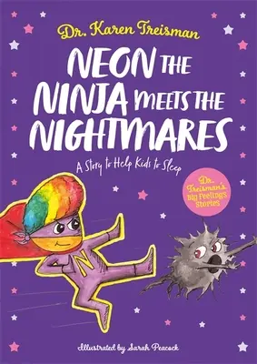 Neón el Ninja Conoce las Pesadillas: Un cuento para ayudar a los niños a dormir - Neon the Ninja Meets the Nightmares: A Story to Help Kids to Sleep