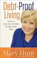 Vivir a prueba de deudas: Cómo salir de deudas y mantenerse así - Debt-Proof Living: How to Get Out of Debt and Stay That Way