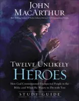 Doce héroes insólitos: Cómo Dios comisionó a personas inesperadas en la Biblia y qué quiere hacer contigo - Twelve Unlikely Heroes: How God Commissioned Unexpected People in the Bible and What He Wants to Do with You