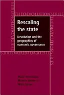 Reescalando el Estado: La descentralización y las geografías de la gobernanza económica - Rescaling the State: Devolution and the Geographies of Economic Governance