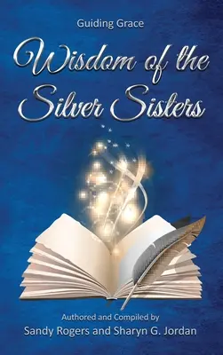 Sabiduría de las Hermanas de Plata - Gracia guía - Wisdom of the Silver Sisters - Guiding Grace