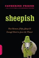 Ovejuno: Dos mujeres, cincuenta ovejas y lana suficiente para salvar el planeta - Sheepish: Two Women, Fifty Sheep, and Enough Wool to Save the Planet