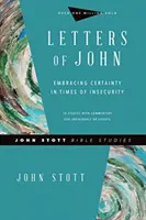 Cartas de Juan: Abrazar la certeza en tiempos de inseguridad - Letters of John: Embracing Certainty in Times of Insecurity