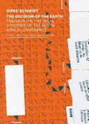 Dirk Schmidt: La división de la Tierra: Cuadros sobre la sinopsis jurídica de la Conferencia de Berlín sobre África - Dirk Schmidt: The Division of the Earth: Tableaux on the Legal Synopsis of the Berlin Africa Conference