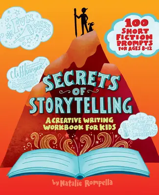 Secrets of Storytelling: Un cuaderno de escritura creativa para niños - Secrets of Storytelling: A Creative Writing Workbook for Kids