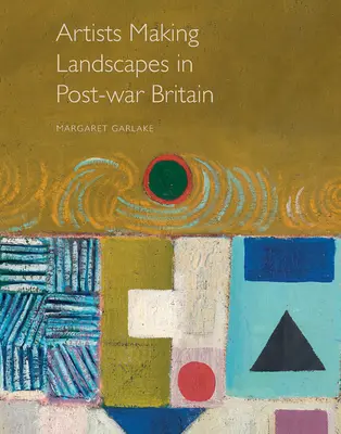 Artistas que crean paisajes en la Gran Bretaña de posguerra - Artists Making Landscapes in Post-War Britain