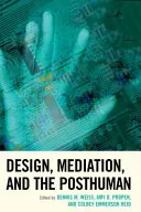 Diseño, Mediación y el Posthumano - Design, Mediation, and the Posthuman