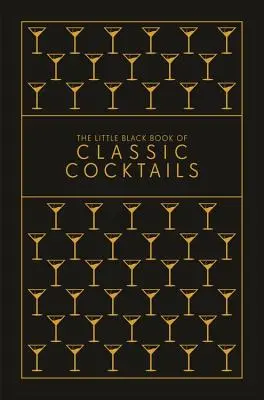 El pequeño libro negro de los cócteles clásicos - The Little Black Book of Classic Cocktails