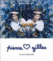 Pierre & Gilles Clair-Obscur - Pierre & Gilles: Clair-Obscur