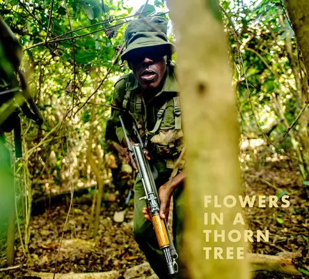 Steven Thackston Flores en un espino: En la carretera con los Guerreros por la Paz y la Vida Silvestre - Steven Thackston: Flowers in a Thorn Tree: On the Road with the Warriors for Peace and Wildlife