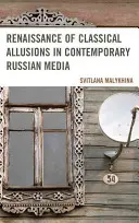 Renacimiento de las alusiones clásicas en los medios rusos contemporáneos - Renaissance of Classical Allusions in Contemporary Russian Media